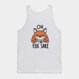 Oh for fox sake Tank Top